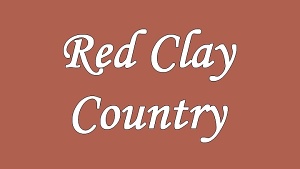 RED CLAY COUNTRY